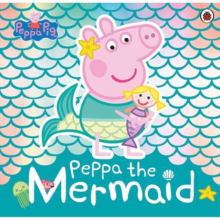 หนังสือนิทานภาษาอังกฤษ Peppa Pig: Peppa the Mermaid