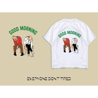 เสื้อยืด โอเวอร์​ไซส์​  ลาย Good morning