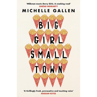 หนังสือภาษาอังกฤษ Big Girl, Small Town: Shortlisted for the Costa First Novel Award by Michelle Gallen