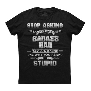 ขายดี!ขายดี เสื้อยืดแขนสั้น พิมพ์ลาย Stop Asking Why Im A Bad Dad สีดํา สําหรับผู้ชาย OPpgge12FDlabo93S-5XL