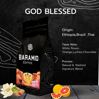 Baramio เมล็ดกาแฟคั่วรุ่น God Blessed ! | Ethiopia x Thai x Brazil  Blend|Taste Note: ดอกไม้ขาว,