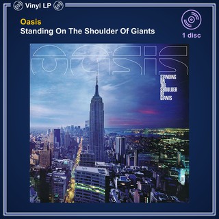 [แผ่นเสียง Vinyl LP] Oasis - Standing On The Shoulder Of Giants [ใหม่และซีล SS]