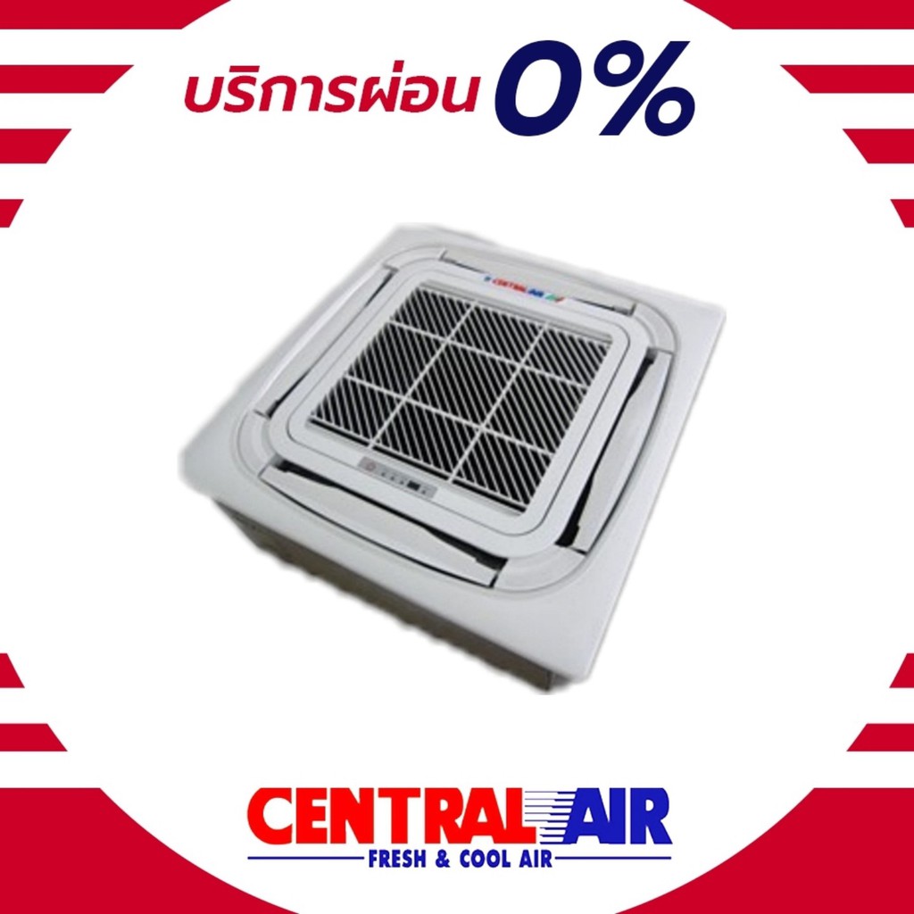 Central Air CFC-N SERIES แบบฝังเพดาน แอร์สี่ทิศทาง น้ำยา R410A ขนาด 12283-38214 BTU แอร์ เครื่องปรับอากาศ