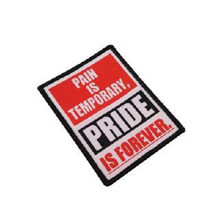 PAIN IS TEMPORARY PRIDE IS FOREVER Tactical Military  Velcro Embroidered Patches Badges