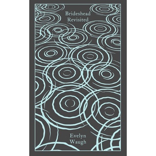 Brideshead Revisited : The Sacred and Profane Memories of Captain Charles Ryder Penguin Clothbound Evelyn Waugh