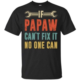 [COD]เสื้อยืดคลาสสิก ลาย If Papaw Cant Fix It No One Can - Fathers Day s เรียบง่าย OFhbpd61FBalek66