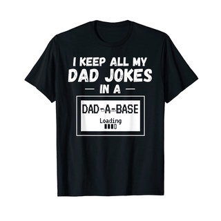 เสื้อยืด พิมพ์ลาย I Keep All My Dad Jokes in A Dad-A-Base สไตล์คลาสสิก ไม่ซ้ําใคร สําหรับผู้ชาย 398266