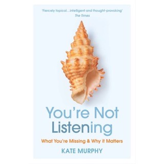 หนังสือภาษาอังกฤษ You’re not listening by Kate Murphy พร้อมส่ง