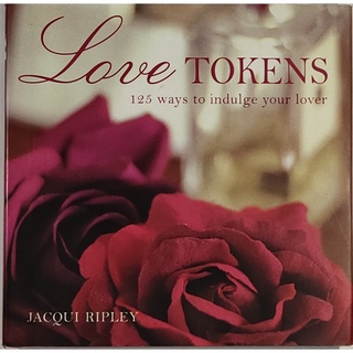 หนังสือ 125ทางตามหาความรัก ภาษาอังกฤษ LOVE TOKENS 125 WAYS TO INDULGE YOUR LOVER 64Page