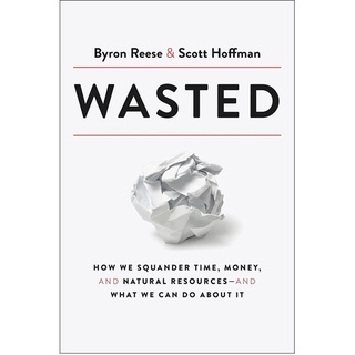 หนังสือภาษาอังกฤษ Wasted: How We Squander Time, Money, and Natural Resources-and What We Can Do About It พร้อมส่ง