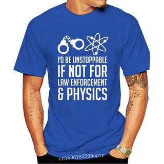 เสื้อยืดอินเทรนด์ผู้ชายอินเทรนด์ผู้หญิงเสื้อยืดแขนสั้นลําลอง พิมพ์ลาย IM Be Unstoppable If Not For Physics - s - Geeky