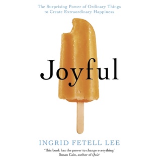หนังสือภาษาอังกฤษ Joyful: The surprising power of ordinary things to create extraordinary happiness