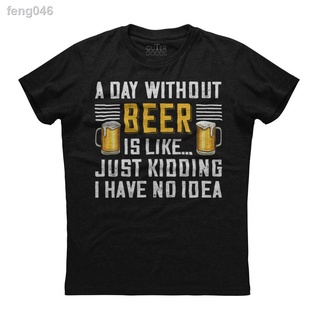 ✸A Day Without Beer is Like Just Dinghave No Idea สีดำคอกลมแขนสั้น Mens Tee All-Match Streetwear