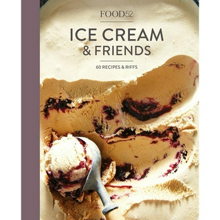 Food52 Ice Cream and Friends: 60 Recipes and Riffs [A Cookbook] Hardcover