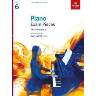 Piano Exam Pieces 2021 &amp; 2022, ABRSM Grade 6 : Selected from the 2021 &amp; 2022 syllabus