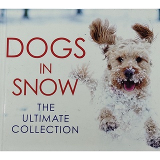 หนังสือภาพถ่าย สุนัข ภาษาอังกฤษ DOGS IN SNOW The Ultimate Collection 138Page