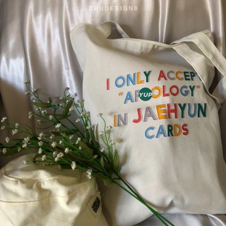 TOTE BAG กระเป๋าผ้า: ACCEPT ONLY APOLOGIES IN "CARD" / รับคำขอโทษเป็นการ์ดเท่านั้น เลือกเมมเบอร์ได้ทุกวง บนโลก !