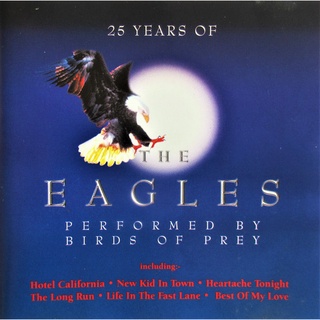 CD Audio คุณภาพสูง เพลงสากล Birds Of Prey - 25 Years Of  The Eagles 2004 (บันทึกจาก Flac File จึงได้คุณภาพเสียง 100%)