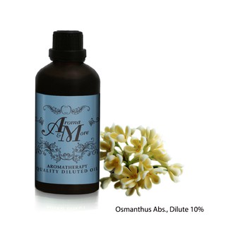 Aroma&amp;More Osmanthus Absolute Essential oil DILUTE 10% / น้ำมันหอมระเหยออสมันตัส ชนิดเจือจาง 10% France 100ML