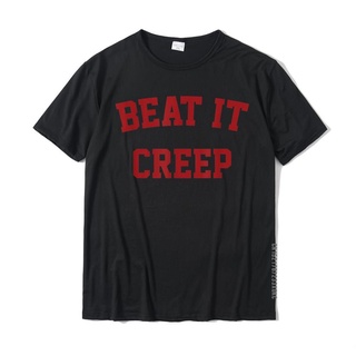 เสื้อยืดผ้าฝ้ายพรีเมี่ยม เสื้อยืดลําลอง ผ้าฝ้าย แขนสั้น พิมพ์ลาย Beat It Creep For Going Out สําหรับผู้ใหญ่