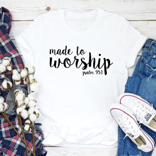 Made To Worship Psalm 95:1 T-shirt Women Religious Christian Jesus Clothing Tshirt Casual Bible Verse Graphic Faith Topเ