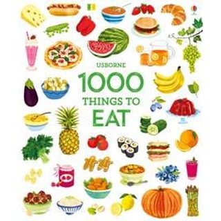 DKTODAY หนังสือ USBORNE 1000 THINGS TO EAT(AGE 3+)