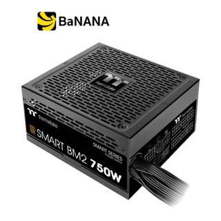 Thermaltake Power Supply Smart BM2 750Watt 80Plus Bronze - 5 Year อุปกรณ์จ่ายไฟ by Banana IT