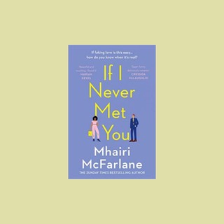 หนังสือภาษาอังกฤษ IF I NEVER MET YOU by Mhairi McFarlane พร้อมส่ง