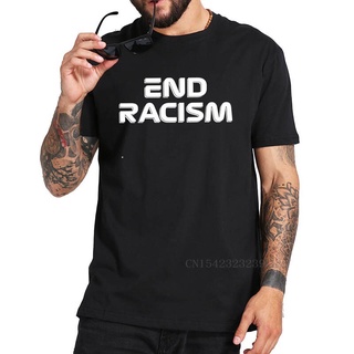 เสื้อผ้าผชเสื้อยืดผ้าฝ้าย 100% นิ่ม คอกลม พิมพ์ลาย anti racism end racism ไซส์ eu ใส่สบายS-5XL