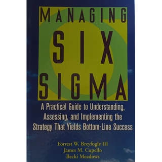 (ภาษาอังกฤษ) Managing Six Sigma: A Practical Guide to Understanding, Assessing, and Implementing the Strategy...