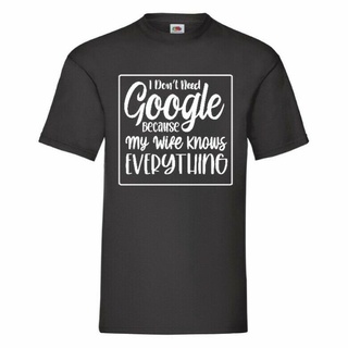 เสื้อยืดแขนสั้นลําลอง คอกลม ผ้าฝ้าย 100% พิมพ์ลาย Dont Need Google My Wife Knows Everything สําหรับผู้ชาย