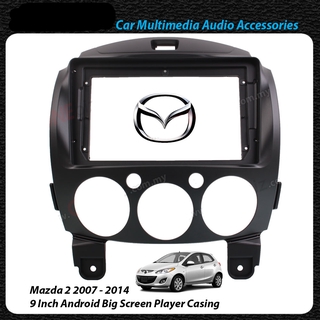 สินค้า กรอบเคสเครื่องเล่น Mazda 2 2007-2014 - 9 นิ้ว Android Mp5