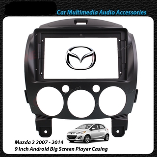 กรอบเคสเครื่องเล่น Mazda 2 2007-2014 - 9 นิ้ว Android Mp5