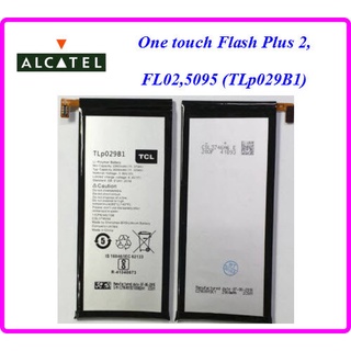 แบตเตอรี่ Alcatel One touch Flash Plus 2,FL02,5095 (TLp029B1)