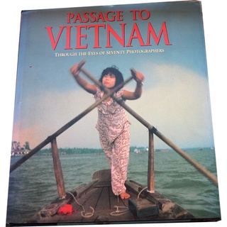 Passage to Vietnam: Through the Eyes of Seventy Photographers Hardcover – October 1, 1994 (สมุดภาพเวียดนาม))