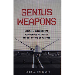 Chulabook(ศูนย์หนังสือจุฬาลงกรณ์มหาวิทยาลัย)C321หนังสือ 9781633884526 GENIUS WEAPONS: ARTIFICIAL INTELLIGENCE, AUTONOMOUS WEAPONRY, AND THE FUTURE OF WARFARE