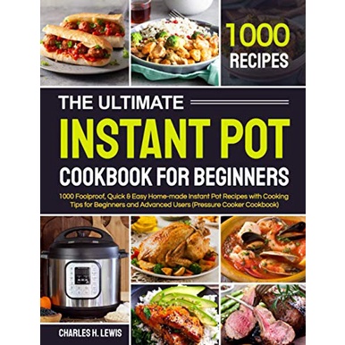 หนังสือทำอาหาร The Ultimate Instant Pot Cookbook for Beginners: 1000 ...