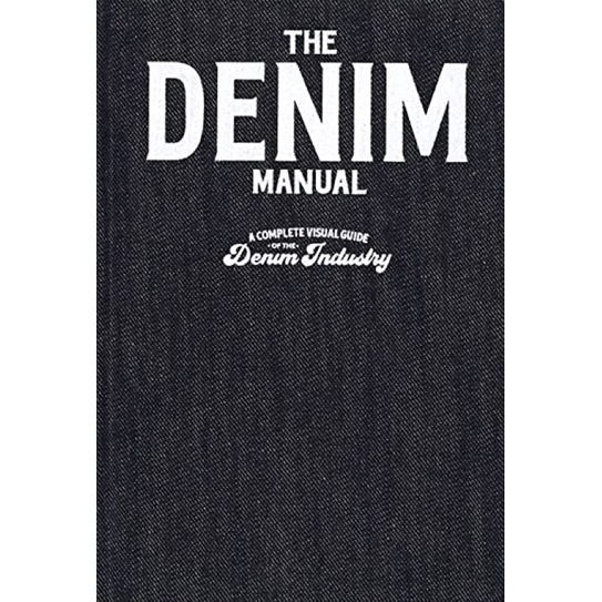 หนังสือ-the-denim-manual-a-complete-visual-guide-for-the-industry-fashion-fashionary-fashionpdia-textilepedia-booke