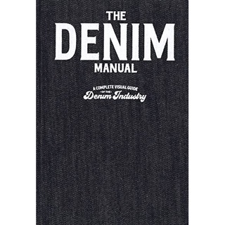 [หนังสือ] The Denim Manual: A Complete Visual Guide for the Industry fashion fashionary fashionpdia textilepedia booke