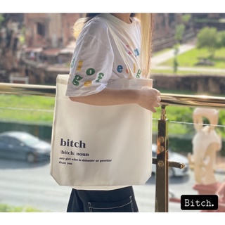 กระเป๋าผ้าลาย bitch คุมโทนน้อยแต่มาก เรียบแต่โก้