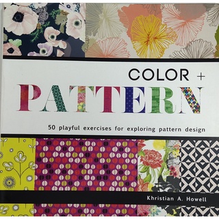 หนังสือ ออกแบบ ลายผ้า ภาษาอังกฤษ COLOR + PATTERN: 50 PLAYFUL EXERCISES FOR PATTERN DESIGN