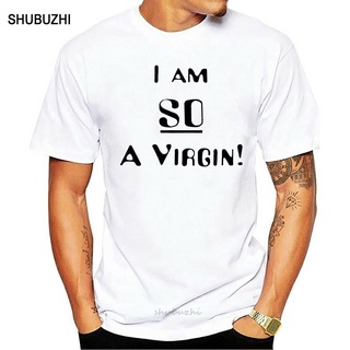 เสื้อยืดโอเวอร์ไซส์เสื้อยืด พิมพ์ลาย I Am So A Virgin Shubuzhi คุณภาพสูง สําหรับผู้ชายS-3XL
