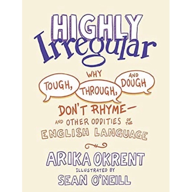 หนังสือภาษาอังกฤษ-highly-irregular-why-tough-through-and-dough-dont-rhyme-and-other-oddities-of-the-english-language