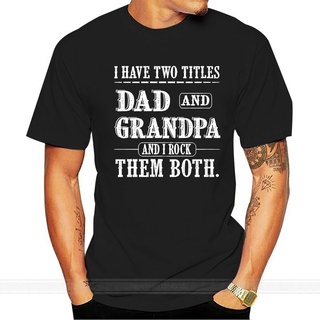 แฟชั่น เสื้อยืดแขนสั้นลําลอง พิมพ์ลาย I Have Two Titles Dad And Grandpa คุณภาพสูง เหมาะกับของขวัญวันพ่อ สําหรับผู้ชาย