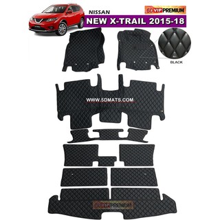 5DMATS พรมปูพื้นรถยนต์ NISSAN X-TRAIL ปี2015-19 (SUV7) พรม6D QJ VIP หนาพิเศษ เต็มคัน 9ชิ้น