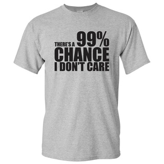 เสื้อยืด ลาย Haves A 99% Chance I DonT Care คุณภาพสูงS-5XL