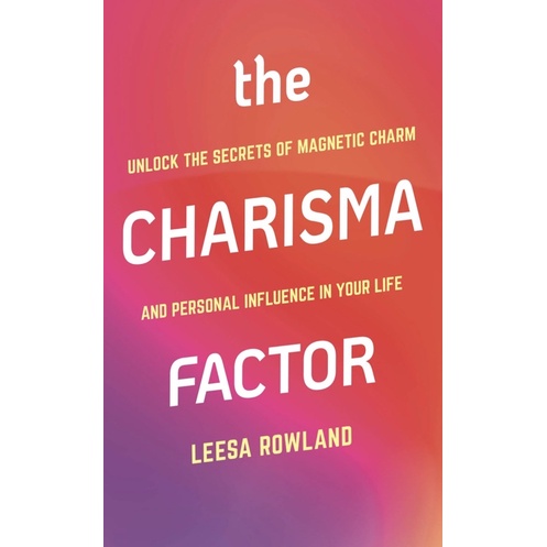 หนังสือภาษาอังกฤษ-the-charisma-factor-unlock-the-secrets-of-magnetic-charm-and-personal-influence-in-your-life