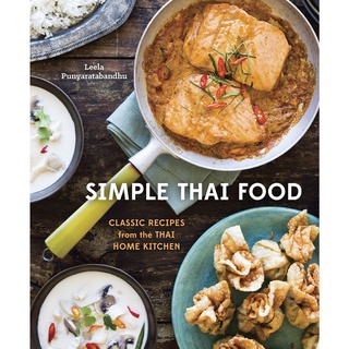 Simple Thai Food : Classic Recipes from the Thai Home Kitchen