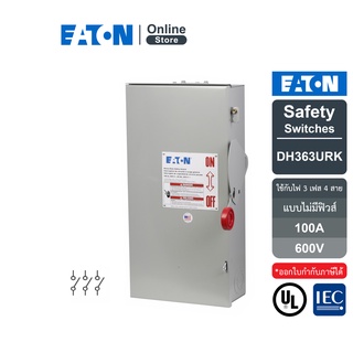 EATON DH363URK - Safety Switch - 100A ใช้กับไฟ 3เฟส 4สาย 600V (ไม่รวม Solid Neutral) แบบไม่มีฟิวส์ กันน้ำ ใช้ภายนอกอาคาร