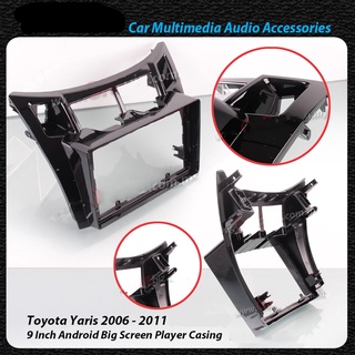 EZframe กรอบเคสเครื่องเล่นโตโยต้า For Yaris 2006-2011 9 นิ้ว Android Mp5